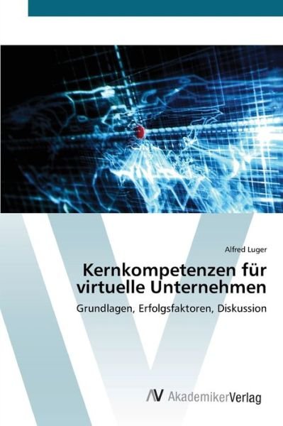 Cover for Luger · Kernkompetenzen für virtuelle Unt (Book) (2012)