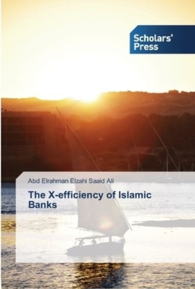 Cover for Ali Abd Elrahman Elzahi Saaid · The X-efficiency of Islamic Banks (Pocketbok) (2015)