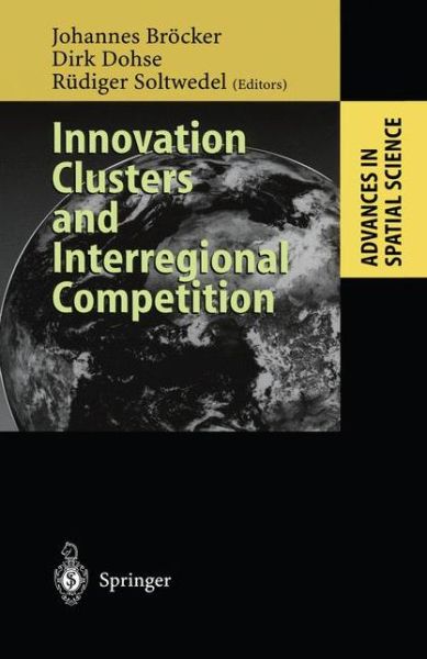 Cover for Johannes Brocker · Innovation Clusters and Interregional Competition - Advances in Spatial Science (Paperback Book) [Softcover reprint of hardcover 1st ed. 2003 edition] (2010)