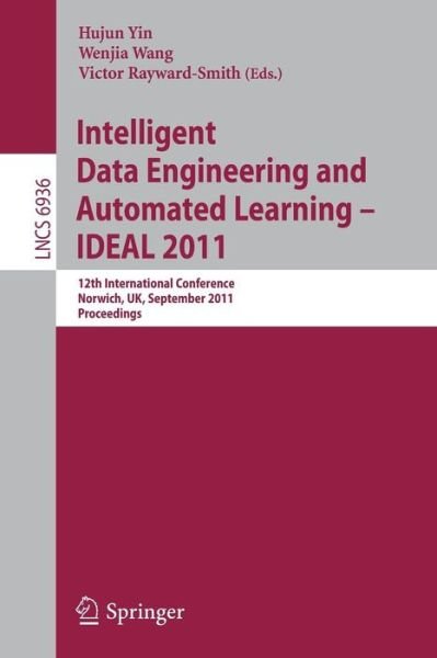 Cover for Hujun Yin · Intelligent Data Engineering and Automated Learning -- Ideal 2011: 12th International Conference, Norwich, Uk, September 7-9, 2011. Proceedings - Lecture Notes in Computer Science / Information Systems and Applications, Incl. Internet / Web, and Hci (Pocketbok) (2011)