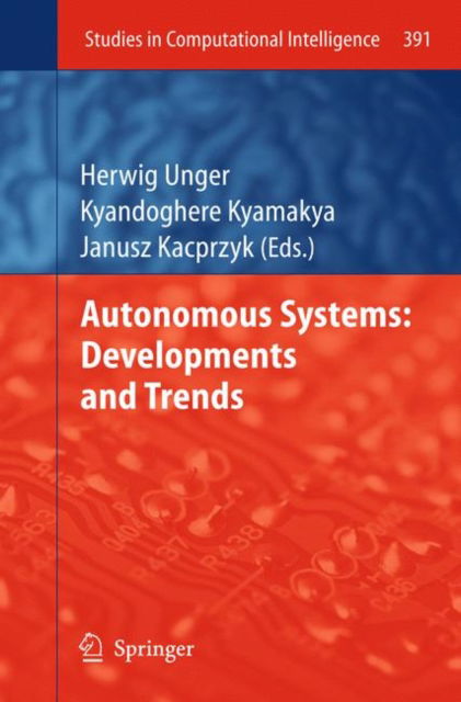 Cover for Herwig Unger · Autonomous Systems: Developments and Trends - Studies in Computational Intelligence (Paperback Book) [2012 edition] (2013)