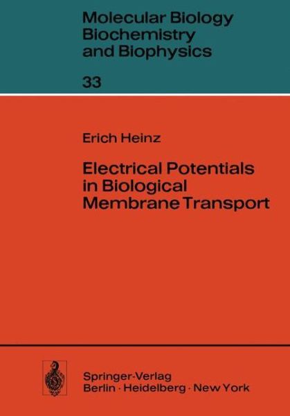 Electrical Potentials in Biological Membrane Transport - Molecular Biology, Biochemistry and Biophysics   Molekularbiologie, Biochemie und Biophysik - E. Heinz - Książki - Springer-Verlag Berlin and Heidelberg Gm - 9783642816772 - 8 grudnia 2011