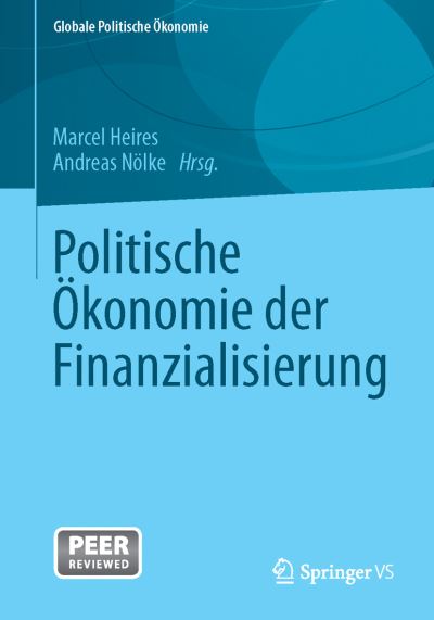 Cover for Marcel Heires · Politische OEkonomie Der Finanzialisierung - Globale Politische OEkonomie (Paperback Book) [2014 edition] (2013)