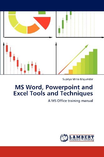 Cover for Supriya Mitra Majumdar · Ms Word, Powerpoint and Excel Tools and Techniques: a Ms Office Training Manual (Paperback Book) (2012)