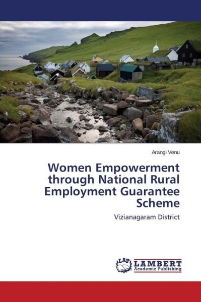Cover for Arangi Venu · Women Empowerment Through National Rural Employment Guarantee Scheme: Vizianagaram District (Taschenbuch) (2014)