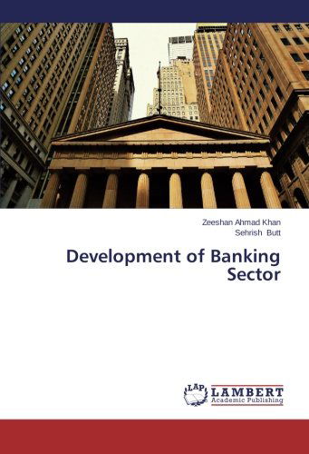 Development of Banking Sector - Sehrish Butt - Libros - LAP LAMBERT Academic Publishing - 9783659634772 - 10 de noviembre de 2014