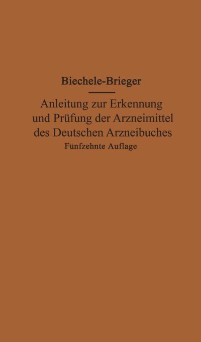 Cover for Max Biechele · Anleitung zur Erkennung und Prufung der Arzneimittel des Deutschen Arzneibuches (Paperback Book) (1927)