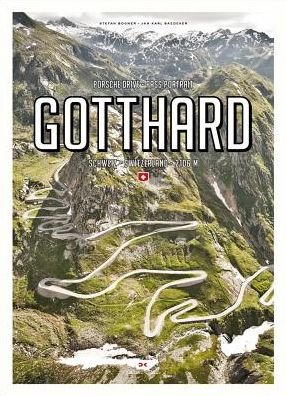 Cover for Stefan Bogner · Porsche Drive - Pass Portrait - Gotthard: Schweiz - Switzerland - 2106 m (Gebundenes Buch) (2019)