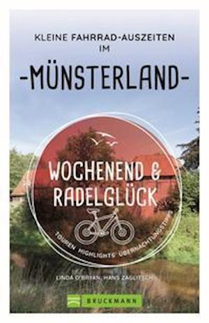 Cover for Linda OBryan und Hans Zaglitsch · Wochenend und Radelglück  Kleine Fahrrad-Auszeiten im Münsterland (Book) (2022)