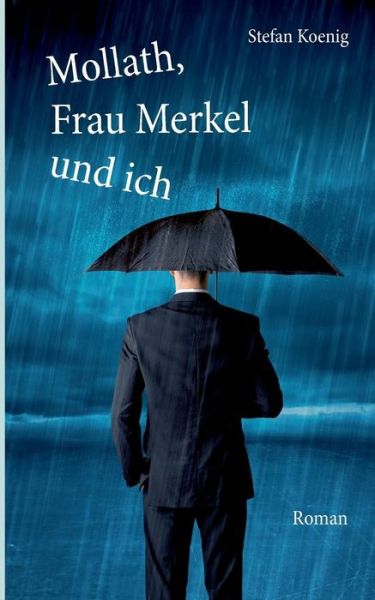 Cover for Koenig · Mollath, Frau Merkel und ich (Book) (2015)