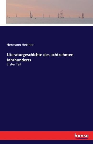 Literaturgeschichte des achtzeh - Hettner - Bøger -  - 9783741139772 - 5. maj 2016