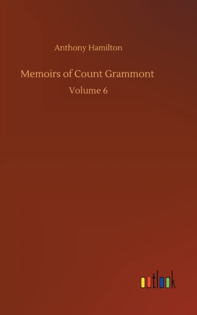 Cover for Anthony Hamilton · Memoirs of Count Grammont: Volume 6 (Gebundenes Buch) (2020)