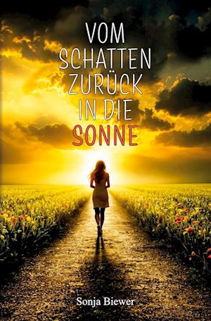 Cover for Sonja Biewer · Vom Schatten zurück in die Sonne (Book) (2025)