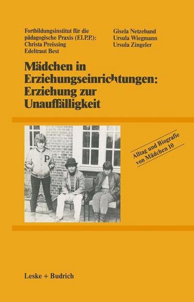 Cover for Fortbildungsinstitut Fur Die Padagogis · Madchen in Erziehungseinrichtungen: Erziehung Zur Unauffalligkeit - Alltag Und Biografie (Paperback Book) [1985 edition] (1985)