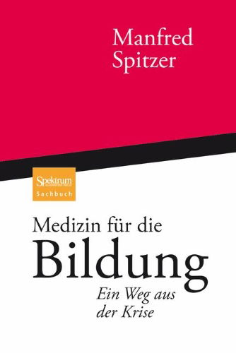 Cover for Manfred Spitzer · Medizin fuer die Bildung (Book) [German, 2010 edition] (2010)