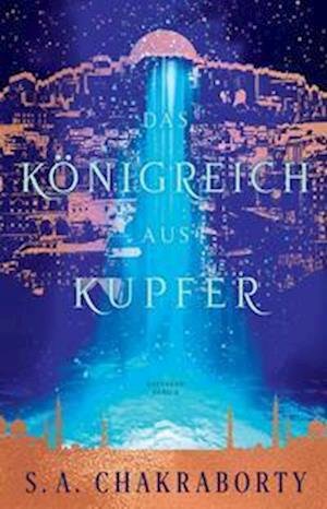 Cover for S. A. Chakraborty · Das Königreich aus Kupfer (Taschenbuch) (2022)