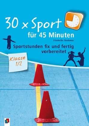 30 x Sport f.45 Minuten,1/2 Kl - Neubauer - Böcker -  - 9783834608772 - 