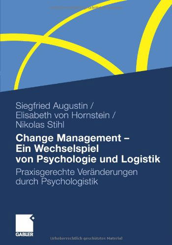 Cover for Siegfried Augustin · Change Management - Ein Wechselspiel Von Psychologie Und Logistik: Praxisgerechte Veranderungen Durch Psychologistik (Paperback Book) [2011 edition] (2011)