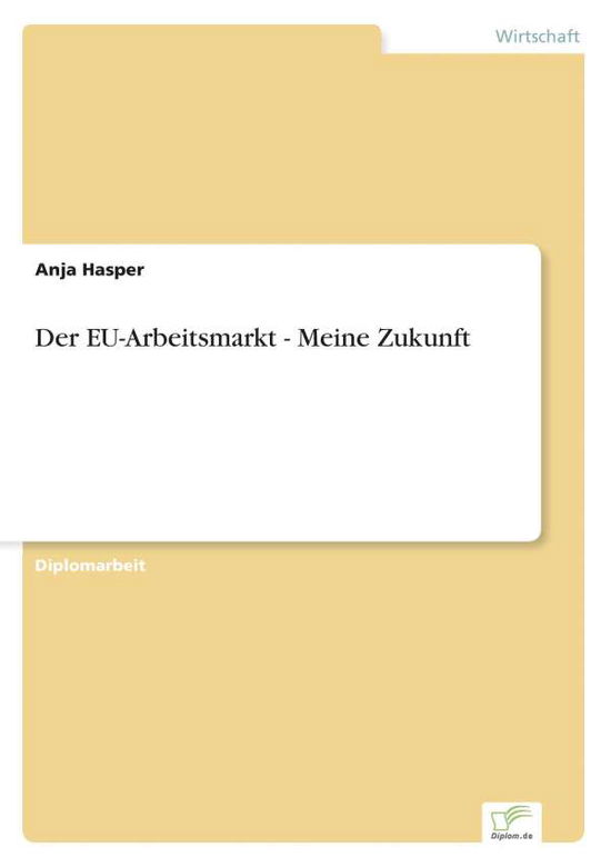 Cover for Anja Hasper · Der EU-Arbeitsmarkt - Meine Zukunft (Paperback Book) [German edition] (2000)