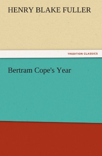 Cover for Henry Blake Fuller · Bertram Cope's Year (Tredition Classics) (Paperback Bog) (2011)