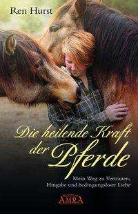 Cover for Hurst · Die heilende Kraft der Pferde (Buch)