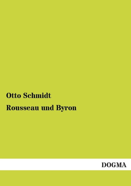 Cover for Otto Schmidt · Rousseau Und Byron (Paperback Book) [German edition] (2013)