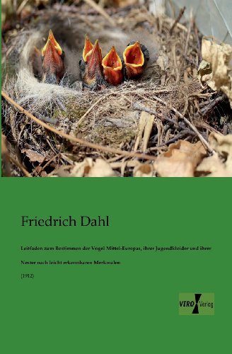 Cover for Friedrich Dahl · Leitfaden Zum Bestimmen Der Vogel Mittel-europas, Ihrer Jugendkleider Und Ihrer Nester Nach Leicht Erkennbaren Merkmalen (Paperback Book) [German edition] (2019)