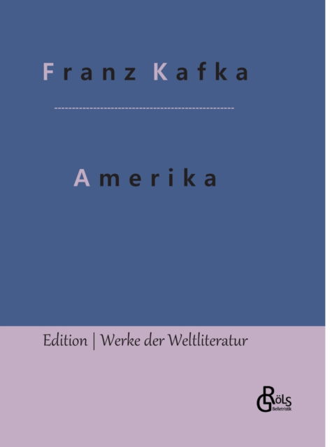 Amerika - Kafka Franz Kafka - Livros - Grols Verlag - 9783966378772 - 8 de outubro de 2022