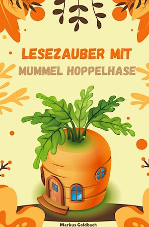 Cover for Markus Goldbach · Lesezauber mit Mummel Hoppelhase (Book) (2024)