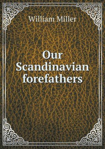 Cover for William Miller · Our Scandinavian Forefathers (Paperback Book) (2013)