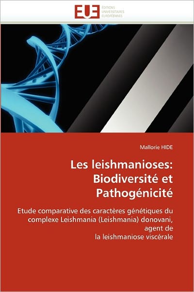 Cover for Mallorie Hide · Les Leishmanioses: Biodiversité et Pathogénicité: Etude Comparative Des Caractères Génétiques Du Complexe Leishmania (Leishmania) Donovani, Agent De La Leishmaniose Viscérale (Paperback Book) [French edition] (2018)