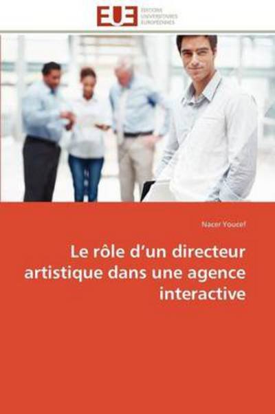 Cover for Nacer Youcef · Le Rôle D'un Directeur Artistique Dans Une Agence Interactive (Paperback Bog) [French edition] (2018)