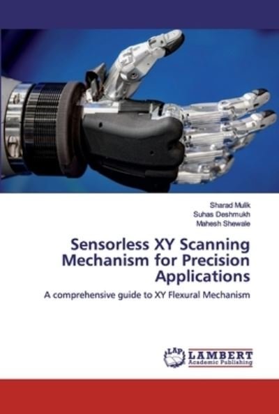 Sensorless XY Scanning Mechanism - Mulik - Books -  - 9786202518772 - March 30, 2020