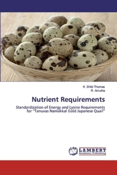 Nutrient Requirements - Thomas - Bøger -  - 9786202563772 - 25. maj 2020