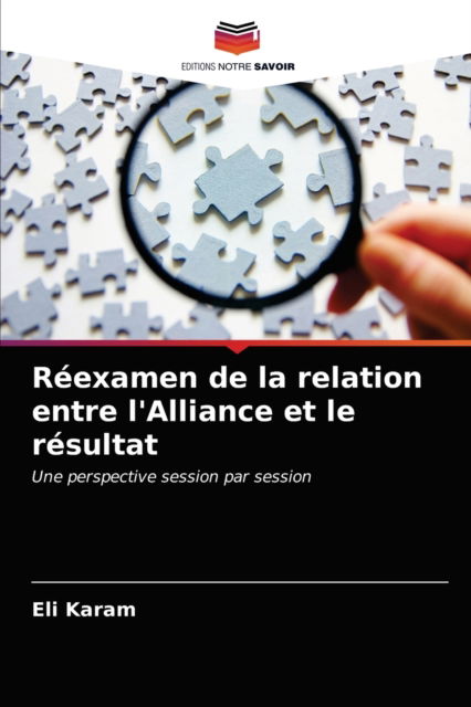 Cover for Eli Karam · Reexamen de la relation entre l'Alliance et le resultat (Paperback Book) (2021)