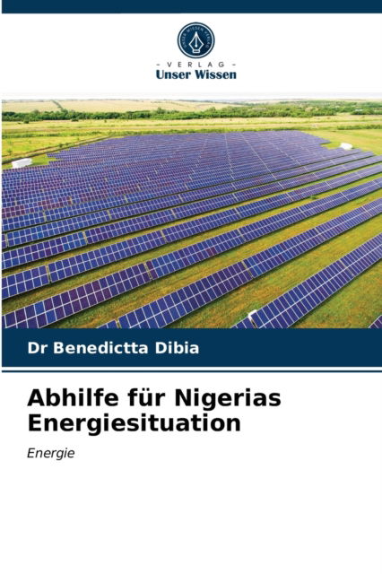 Cover for Dr Benedictta Dibia · Abhilfe fur Nigerias Energiesituation (Paperback Book) (2021)
