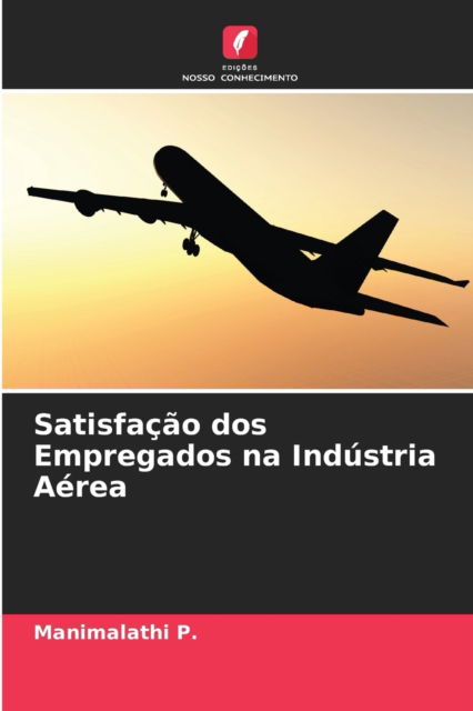 Cover for Manimalathi P · Satisfacao dos Empregados na Industria Aerea (Paperback Book) (2021)