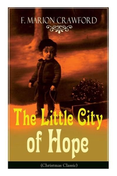 Cover for F Marion Crawford · The Little City of Hope (Christmas Classic) (Paperback Bog) (2018)