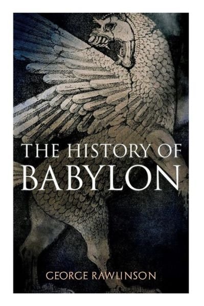 Cover for George Rawlinson · The History of Babylon Illustrated Edition (Paperback Book) (2019)