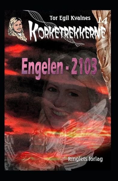 Cover for Tor Egil Kvalnes · Engelen - 2103 - Korketrekkerne (Taschenbuch) (2021)