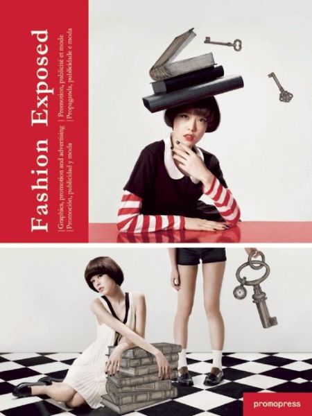 Cover for Wang Sahoqiang · Fashion Exposed: Graphics, Promotion and Advertising (Hardcover Book) (2013)