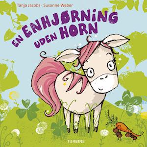 Cover for Tanja Jacobs · En enhjørning uden horn (Kartonbuch) [1. Ausgabe] (2023)