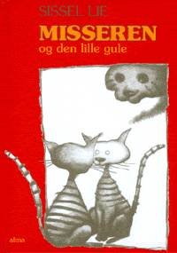 Misseren: Misseren og den lille gule - Sissel Lie; Kim Hiorthøy - Bøger - Vild Maskine - 9788772431772 - 22. september 1997