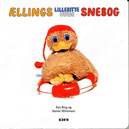 Ællings lillebitte hvide snebog - Elin Bing - Bøger - DR - 9788776800772 - 31. oktober 2005