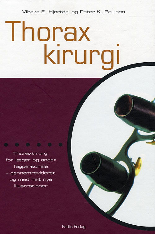 Cover for Redaktør Peter Kildeberg Paulsen, Vibeke E. Hjortdal, · Thoraxkirurgi (Hardcover Book) [1. wydanie] [Hardback] (2009)