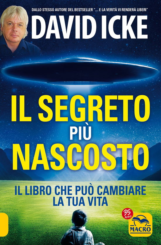 Il Segreto Piu Nascosto. Il Libro Che Puo Cambiare La Tua Vita - David Icke - Books -  - 9788828507772 - 