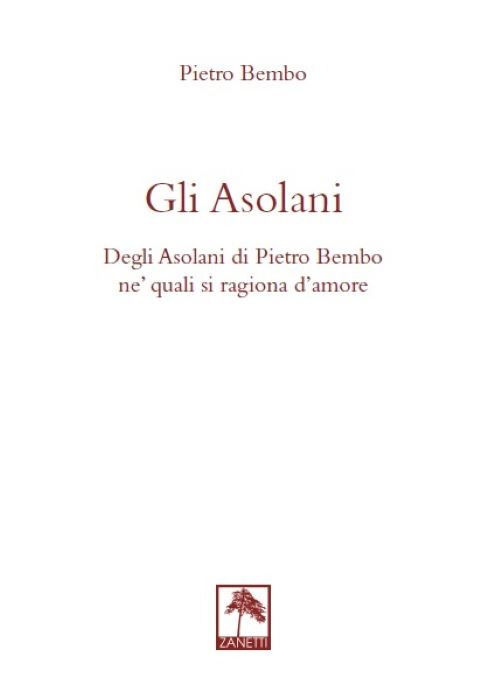 Cover for Pietro Bembo · Gli Asolani. Degli Asolani Di Pietro Bembo Ne' Quali Si Ragiona D'amore (Book)