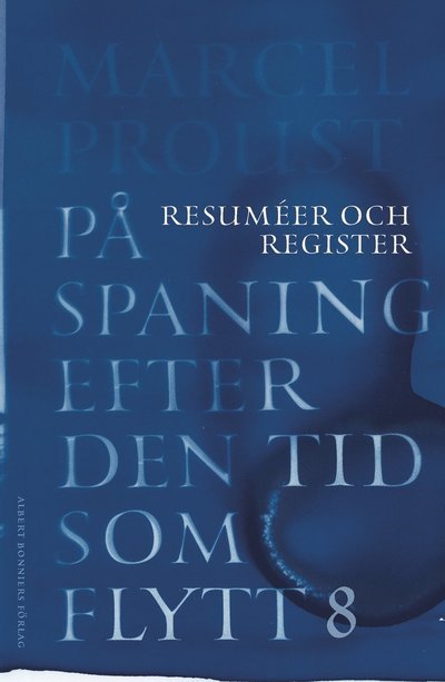 Cover for Marcel Proust · På spaning efter den tid som flytt. VIII, Resuméer och register (Bog) (2021)