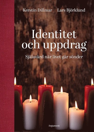 Cover for Lars Björklund · Identitet och uppdrag : själavård när livet går sönder (Book) (2015)