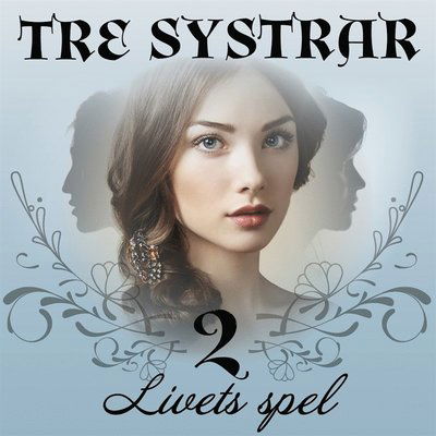 Cover for Bente Pedersen · Tre systrar: Livets spel (Książka audio (MP3)) (2019)